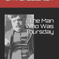 Cover Art for 9781520849980, The Man Who Was Thursday: ILLUSTRATIONS BY ADAM EVE by G. K. Chesterton