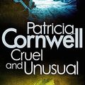 Cover Art for B00GSCON70, Cruel and Unusual (Scarpetta Novels) by Patricia Cornwell(2010-09-02) by Patricia Cornwell