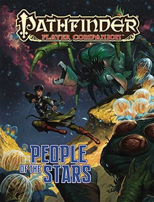 Cover Art for 9781601256744, Pathfinder Player Companion: People of the Stars by Romine, Andrew, Ross, David N., Day-Jones, Ethan, Sutter, James L., Groves, Jim, Keith, Jonathan