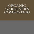 Cover Art for 9781492712114, Organic Gardener's Composting by Steve Solomon
