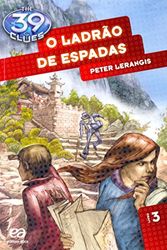 Cover Art for 9788508127573, O Ladrão de Espadas - Volume 3. Coleção The 39 Clues (Em Portuguese do Brasil) by Peter Lerangis