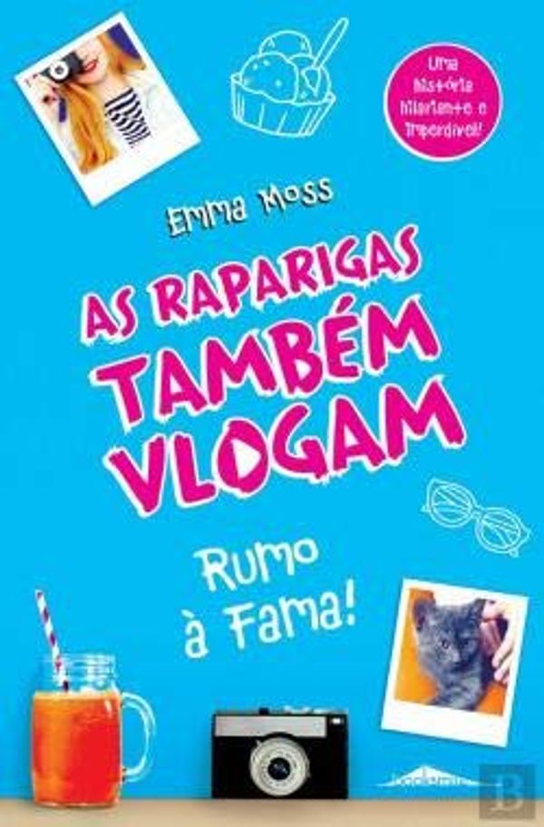 Cover Art for 9789898849489, As Raparigas Também Vlogam N.º 1 Rumo à Fama by Emma Moss