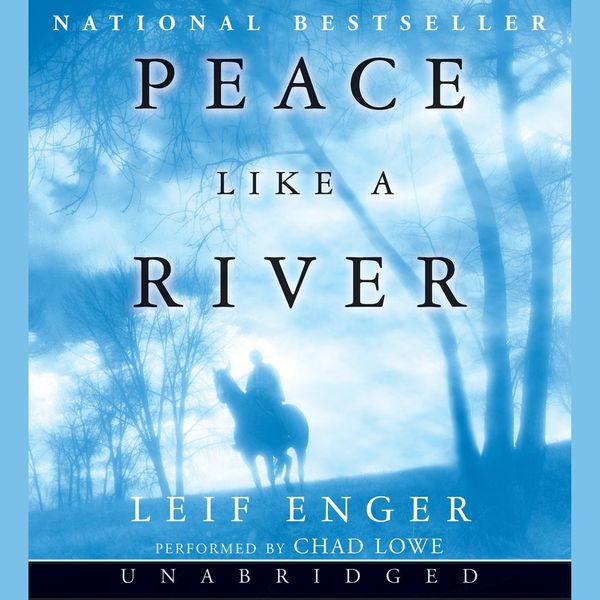 Cover Art for 9780060884192, Peace Like a River by Leif Enger, Chad Lowe