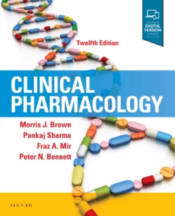 Cover Art for 9780702073281, Clinical Pharmacology by Brown MA FRCP FAHA FBPharmacolS FMedSci, Morris J., MSC, Sharma Md frcp, Pankaj, Ph.D., Mir MA FRCP, Fraz A., Bennett MD FRCP, Peter N.