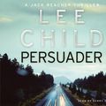 Cover Art for 9781409082828, Persuader: (Jack Reacher 7) by Lee Child