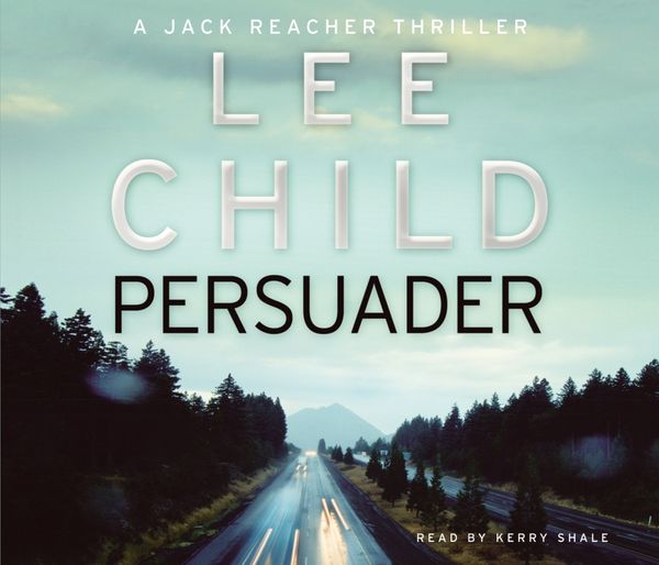 Cover Art for 9781409082828, Persuader: (Jack Reacher 7) by Lee Child