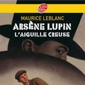 Cover Art for B00UCV3Q3U, Arsène Lupin, l'Aiguille creuse - Texte intégral by Maurice Leblanc