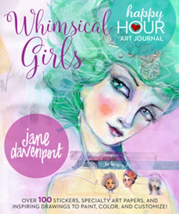 Cover Art for 9781640210141, Whimsical Girls (Happy Hour Art Journal) by Jane Davenport