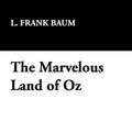 Cover Art for 9781434471888, The Marvelous Land of Oz by L. Frank Baum