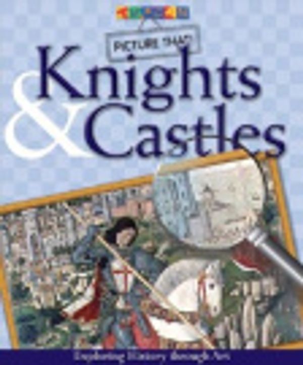 Cover Art for 9781587284410, Picture That: Knights & Castles by Martin, Alex