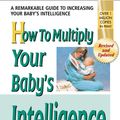 Cover Art for 9780757051838, How to Multiply Your Baby's Intelligence by Glenn Doman