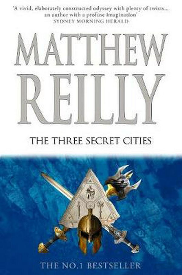 Cover Art for 9781760781040, The Three Secret Cities by Matthew Reilly