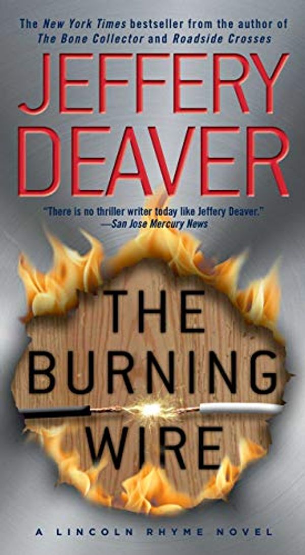 Cover Art for B003BHM854, The Burning Wire: A Lincoln Rhyme Novel (Kathryn Dance thrillers Book 9) by Jeffery Deaver