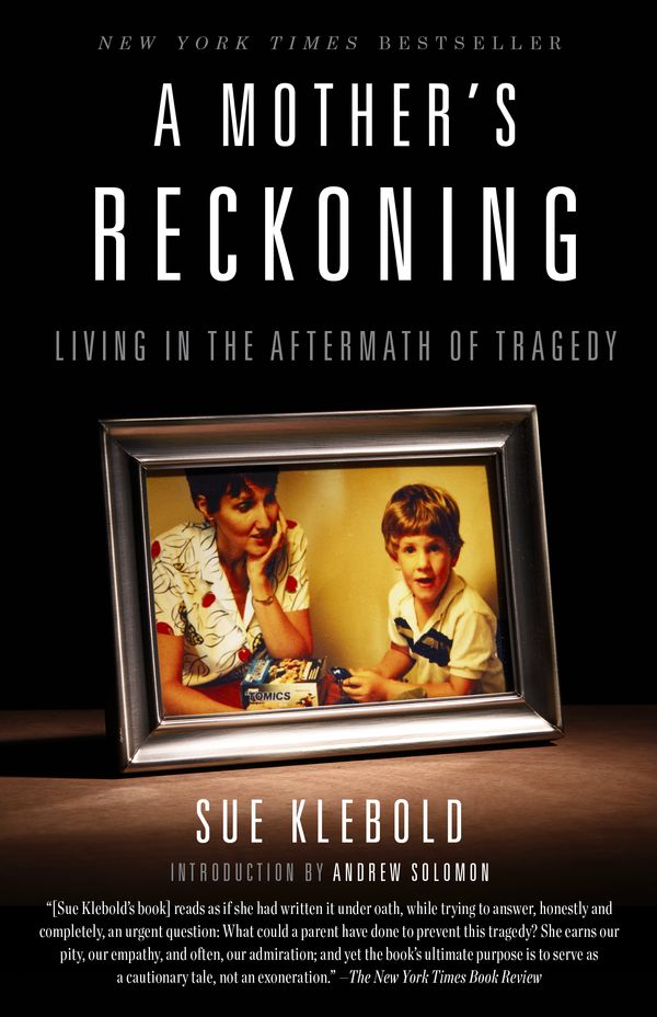 Cover Art for 9781101902776, A Mother's Reckoning: Living in the Aftermath of Tragedy by Sue Klebold