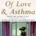 Cover Art for 9780749310646, Of Love and Asthma by Ferdinand Mount