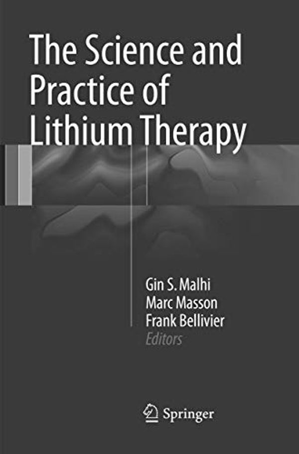 Cover Art for 9783319834009, The Science and Practice of Lithium Therapy by Gin S. Malhi, Marc Masson, Frank Bellivier