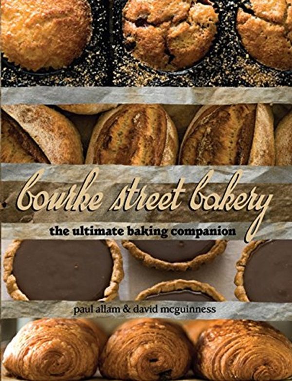 Cover Art for 9781554688814, Bourke Street Bakery: Ultimate Baking Companion [Paperback] by Paul Allam, David McGuiness