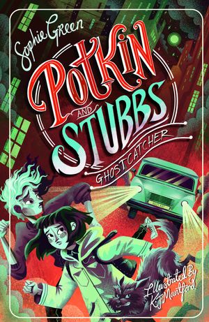 Cover Art for 9781848128590, Ghostcatcher: Potkin and Stubbs Book 3 (Potkin & Stubbs 3) by Sophie Green