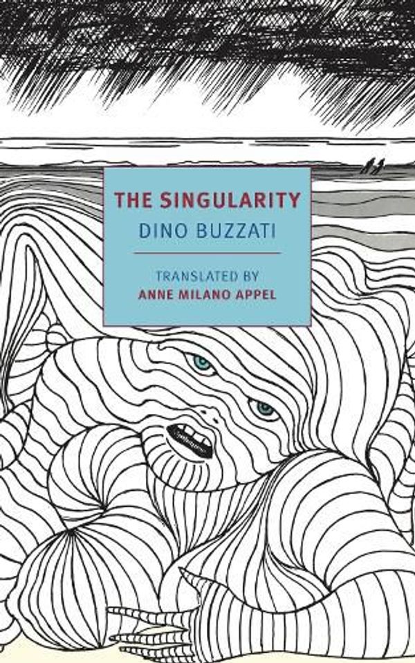 Cover Art for 9781681378008, The Singularity by Buzzati, Dino, Appel, Anne Milano