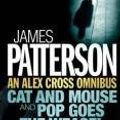 Cover Art for 8601417725849, An Alex Cross Omnibus: Cat and Mouse & Pop Goes the Weasel: "Cat and Mouse" AND "Pop Goes the Weasel: Written by James Patterson, 2008 Edition, Publisher: Headline [Paperback] by James Patterson