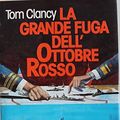 Cover Art for B0060768OO, La grande fuga dell'Ottobre Rosso by Tom Clancy