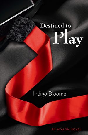 Cover Art for 9780007498819, Destined to Play by Indigo Bloome