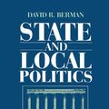 Cover Art for 9781563247675, State and Local Politics by David R. Berman