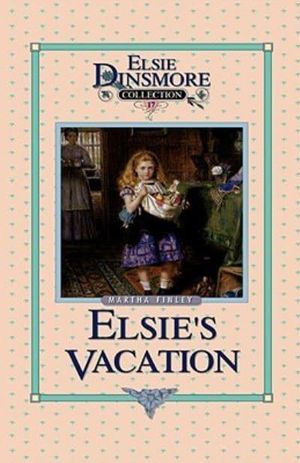 Cover Art for 9781589602793, Elsie's Vacation and after Events by Martha Finley