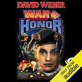 Cover Art for B00NVUNEYU, War of Honor: Honor Harrington, Book 10 by David Weber