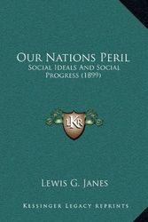 Cover Art for 9781168655950, Our Nations Peril by Lewis G. Janes