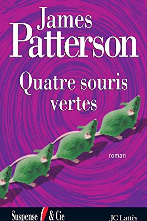 Cover Art for 9782709625210, Quatre souris vertes by James Patterson