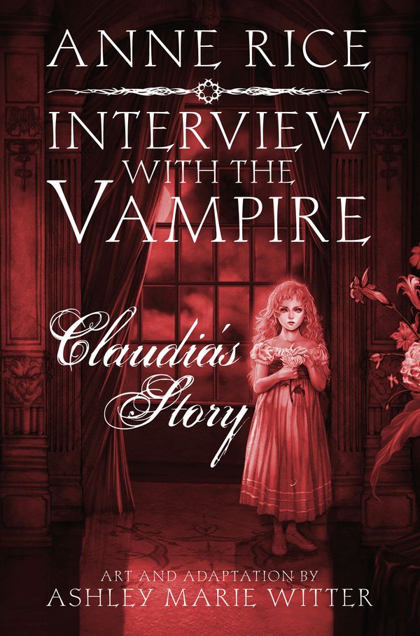 Cover Art for 9781472200693, Interview with the Vampire: Claudia's Story: A dark and beautiful graphic novel adaptation of a cult classic by Anne Rice