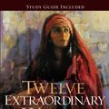 Cover Art for 9781400280285, Twelve Extraordinary Women-TPC by John F. MacArthur