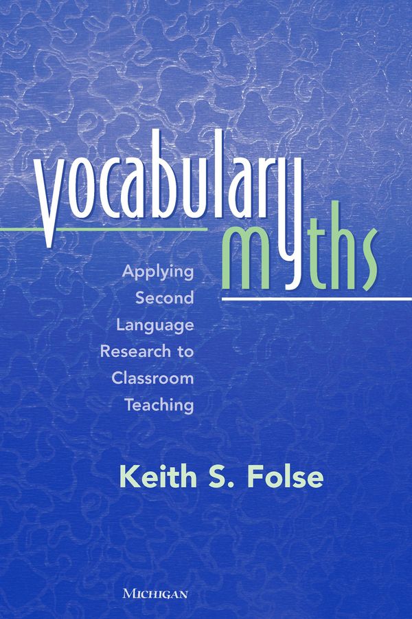 Cover Art for 9780472029846, Vocabulary Myths by Keith S. Folse