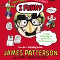 Cover Art for 9781448108367, I Funny: (I Funny 1) by James Patterson