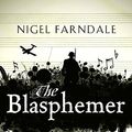 Cover Art for 9780385617802, The Blasphemer by Nigel Farndale