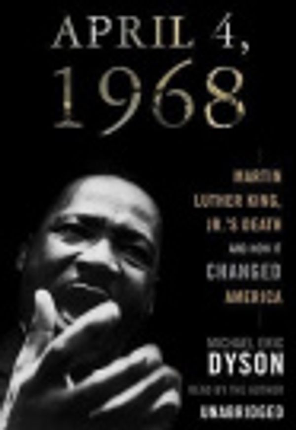 Cover Art for 9781433274862, April 4, 1968 by Michael Eric Dyson