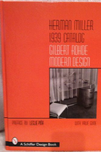Cover Art for 9780764305016, Herman Miller 1939 Catalog: Gilbert Rohde Modern Design With Value Guide (Schiffer Design Book) by Editors