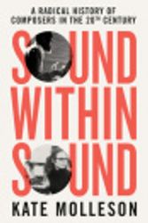 Cover Art for 9780771051661, Sound Within Sound by Kate Molleson