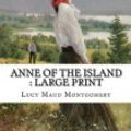 Cover Art for 9781724865533, Anne of the Island: Large Print by Lucy Maud Montgomery