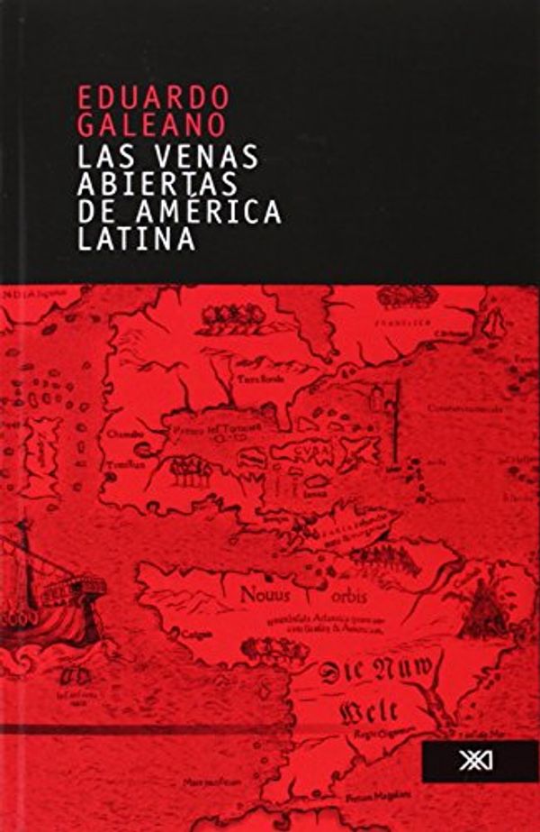 Cover Art for 9789682325571, Las Venas Abiertas De America Latina by Eduardo Galeano
