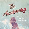 Cover Art for 9781528705554, The Awakening, and Selected Short Stories by Kate Chopin