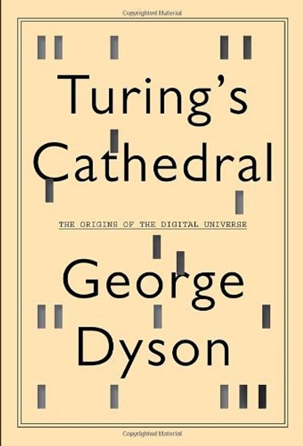 Cover Art for 9780375422775, Turing's Cathedral by George Dyson
