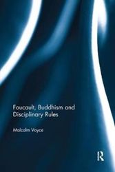Cover Art for 9781138385962, Foucault, Buddhism and Disciplinary Rules by Malcolm Voyce