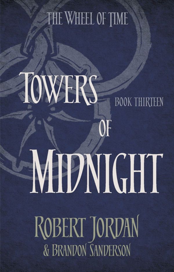 Cover Art for 9780748117215, Towers Of Midnight: Book 13 of the Wheel of Time by Robert Jordan