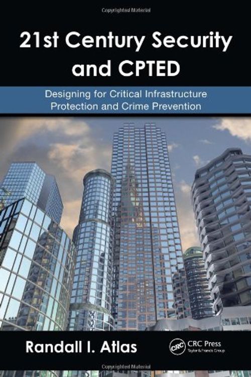 Cover Art for 9781420068078, 21st Century Security and CPTED by Randall I. Atlas