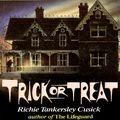 Cover Art for B00ESILPU4, Trick or Treat by Richie Tankersley Cusick