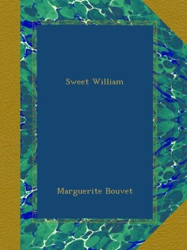 Cover Art for B00B46HT6C, Sweet William by Marguerite Bouvet