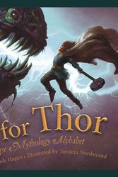 Cover Art for 9781534110502, T Is for Thor: A Norse Mythology Alphabet by Virginia Loh-Hagan