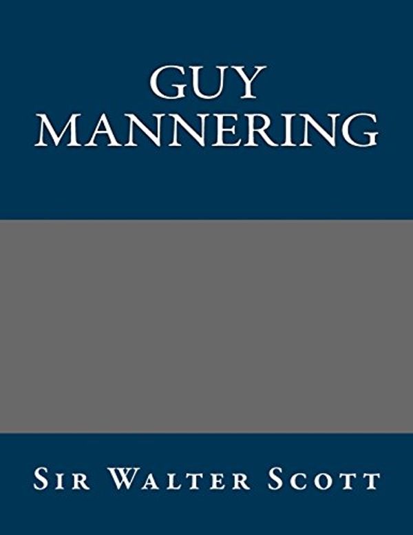 Cover Art for 9781490535326, Guy Mannering by Sir Walter Scott